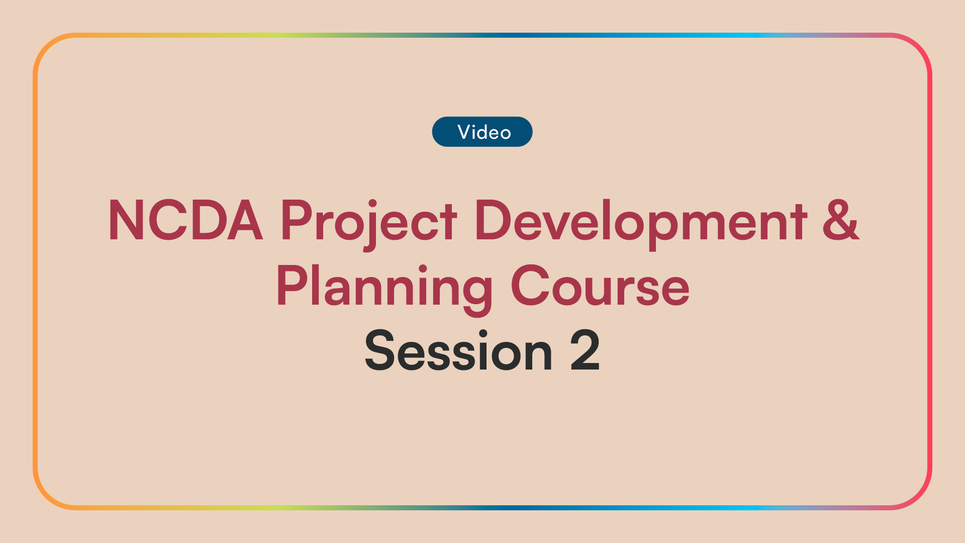NCDA Project Development & Planning Course - Session 2