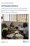  Spending Wisely: Exploring the economic and societal benefits of integrating HIV/AIDS and NCDs service delivery