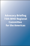 Advocacy briefing for the 75th session of the WHO Regional Committee Meeting for the Americas