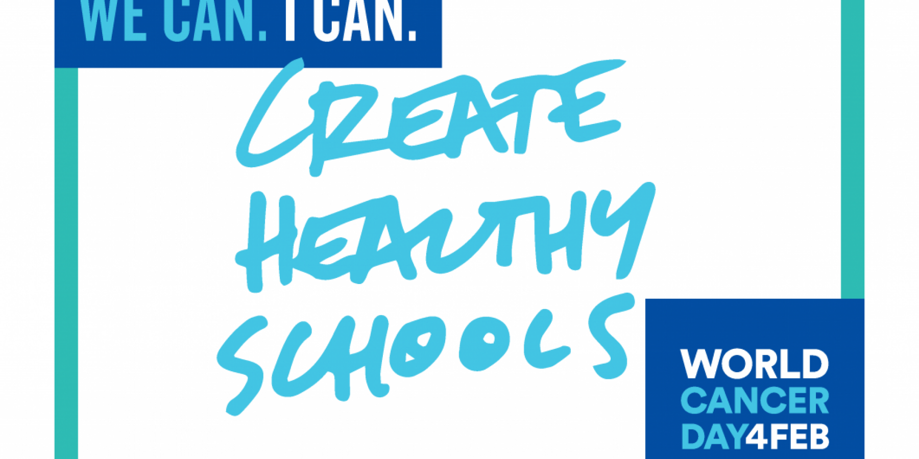 Graphic for World Cancer Day 2018 that says, Create Healthy Schools