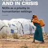 Care and crisis: Prioritising noncommunicable diseases in the humanitarian agenda 