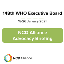 NCD Alliance Advocacy Briefing for World Health Organization 148th Executive Board 2021 (EB148)