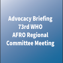 Advocacy Briefing for the 73rd WHO AFRO Regional Committee Meeting