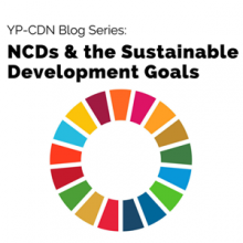 New YP-CDN Blog Series on achieving the SDGs through action on NCDs