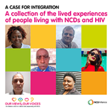 A collection of the lived experiences of people living with NCDs and HIV