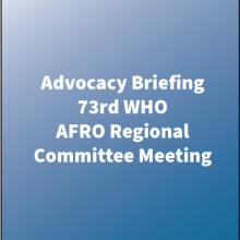 Advocacy Briefing for the 73rd WHO AFRO Regional Committee Meeting