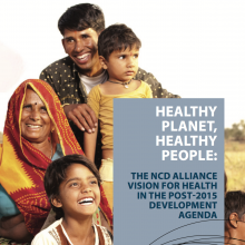 Healthy Planet, Healthy People: The NCD Alliance Vision for Health in the Post-2015 Development Agenda