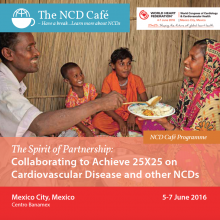 NCD Café Programme at World Congress of Cardiology and Cardiovascular Health 2016