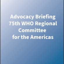 Advocacy briefing for the 75th session of the WHO Regional Committee Meeting for the Americas