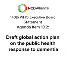 140th WHO EB Agenda Item 10.2: Draft global action plan on the public health response to dementia - Statement
