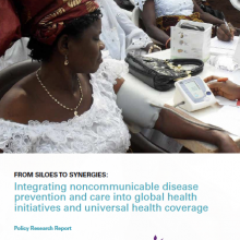 Policy Research Report - From Siloes to Synergies: Integrating noncommunicable disease prevention and care into global health initiatives and universal health coverage