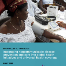 Policy Brief - From Siloes to Synergies: Integrating noncommunicable disease prevention and care into global health initiatives and universal health coverage