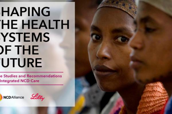 Integrated NCDs care: Shaping the Health Systems of the Future